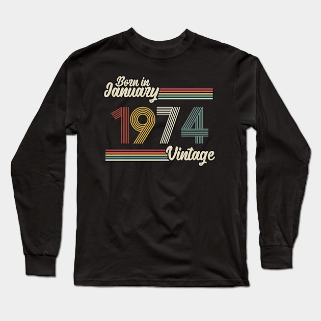 Vintage Born in January 1974 Long Sleeve T-Shirt by Jokowow